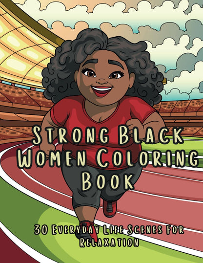 Strong Black Women Coloring Book, 30 Everyday Life Coloring Pages for Relaxation