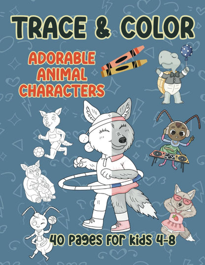 Trace and Color Adorable Animal Characters: Turtles, Wolves, and Ants, A Tracing and Coloring Book for Kids