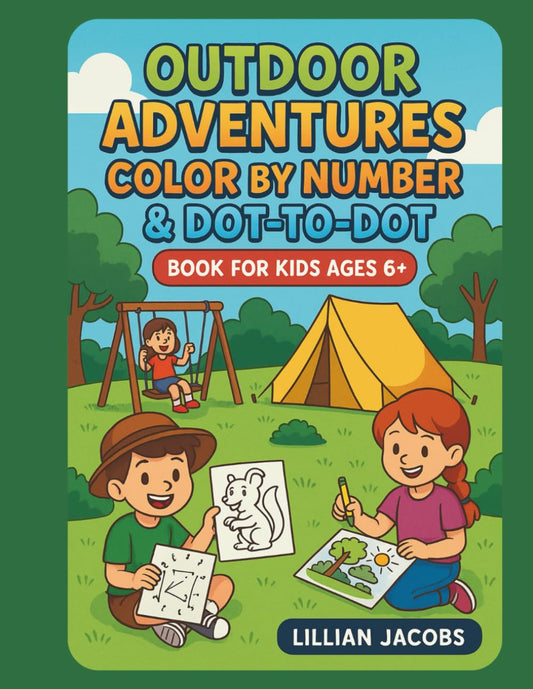 Outdoor Adventures Color by Number & Dot-to-Dot Book for Kids