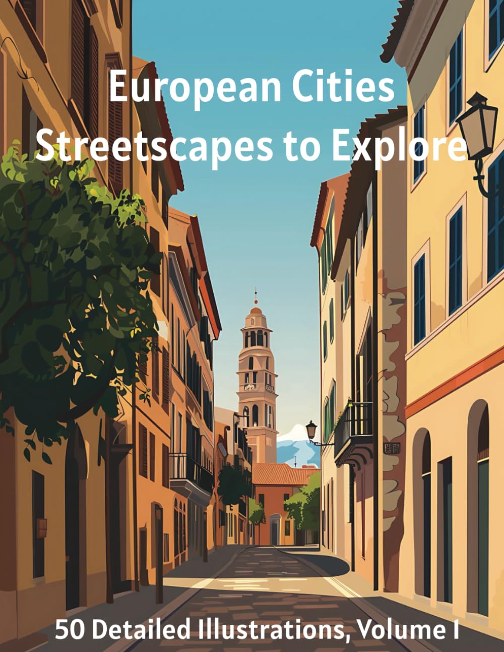 European Cities Streetscapes To Explore: 50 Detailed Illustrations, Volume 1 Coloring Book