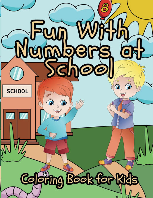 Fun With Numbers At School Coloring Book for Kids: 30 Adorable Designs for Boys & Girls Ages 4 and Up