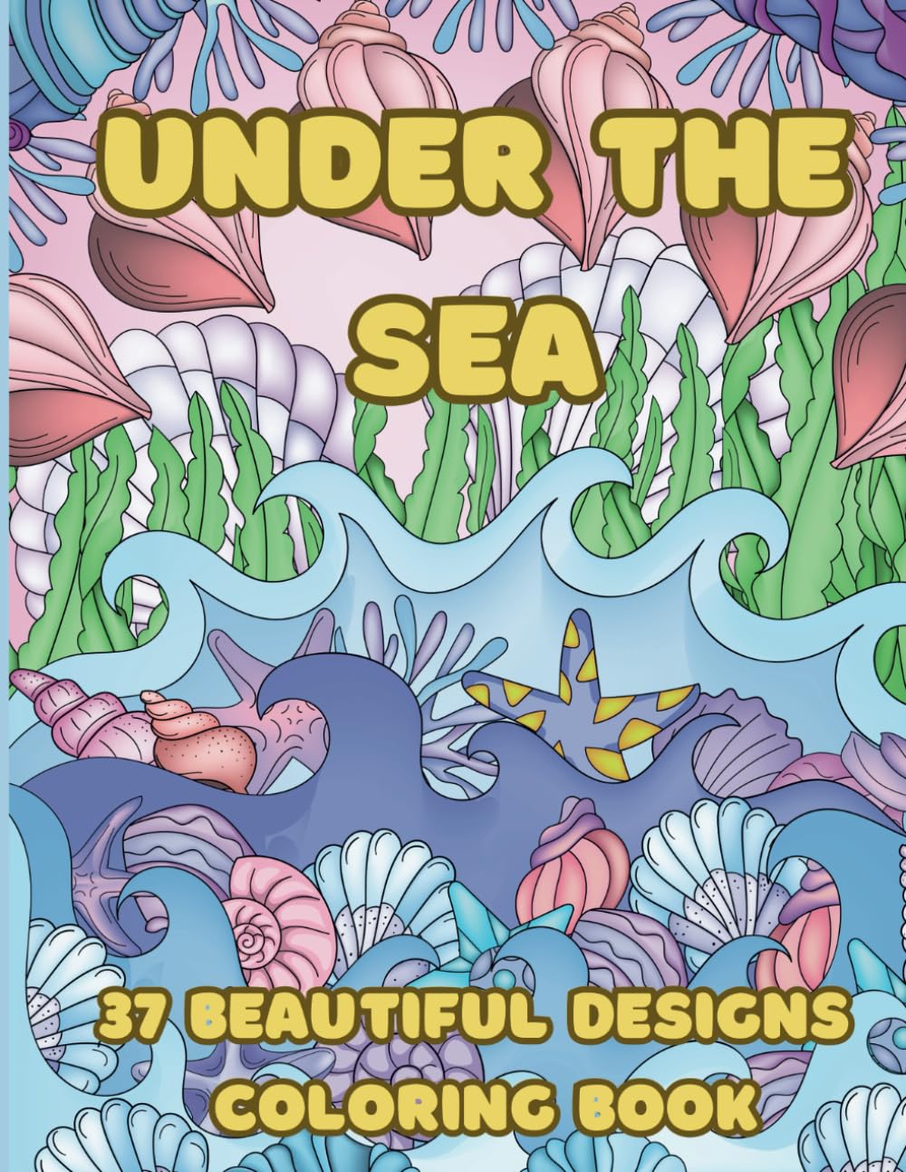 Under The Sea | 37 Beautiful Designs Coloring Book