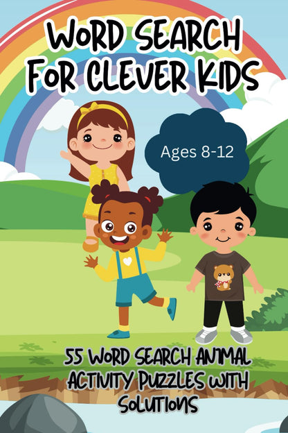 Word Search For Clever Kids: 55 Animal Theme Puzzles With Solutions for Kids Ages 8-12