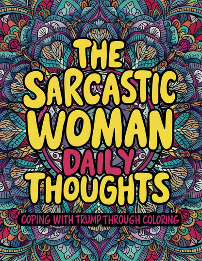 The Sarcastic Woman Daily Thoughts Coloring Book