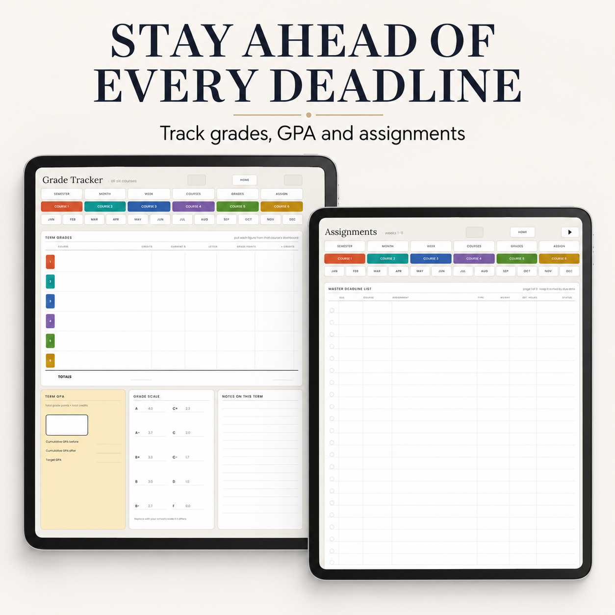 Two digital planner templates displayed on tablet screens, with the headline 'STAY AHEAD OF EVERY DEADLINE' and subtext 'Track grades, GPA and assignments' on a light beige background.