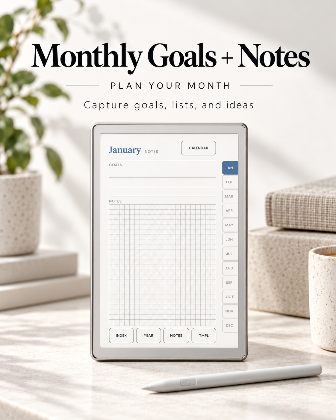 A tablet on a light tabletop displays a monthly goals and notes app screen, with a white stylus in front. Large text at the top reads 'Monthly Goals + Notes' and 'Plan Your Month.