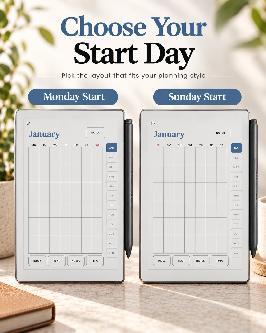 Two digital planner layouts shown on tablet screens side by side on a tabletop, with the headline 'Choose Your Start Day' above. The left layout is labeled 'Monday Start' and the right layout is labeled 'Sunday Start.