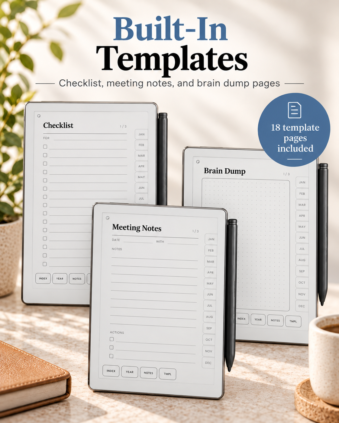 Three digital planner templates shown on tablet screens with attached stylus pens, arranged on a tabletop with a plant, notebook, and coffee cup. Text reads 'Built-In Templates' and '18 template pages included'.