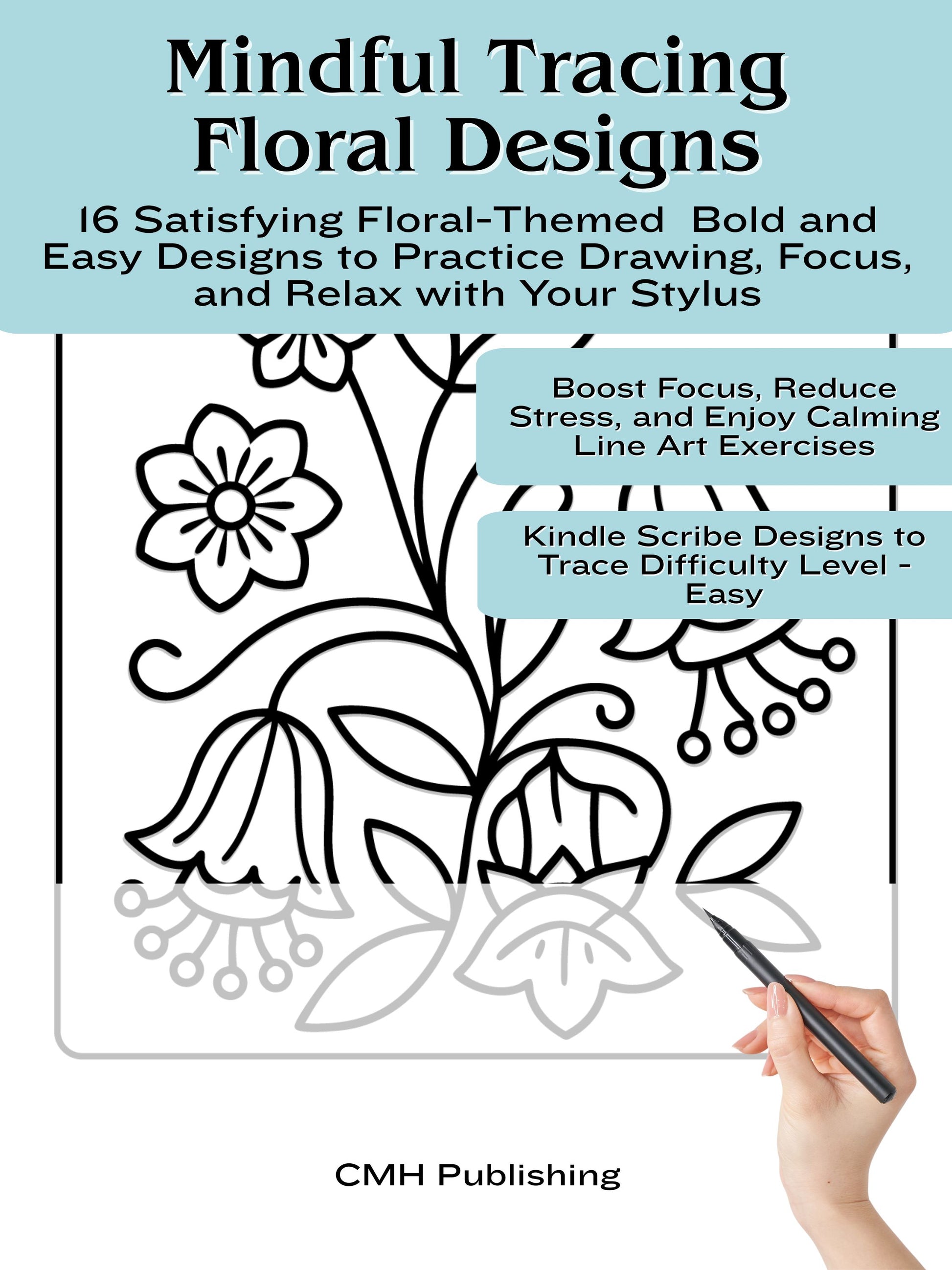 Cover of 'Mindful Tracing Floral Designs Kindle Scribe Book: 16 Floral-Themed Designs' — by Lillian Jacobs