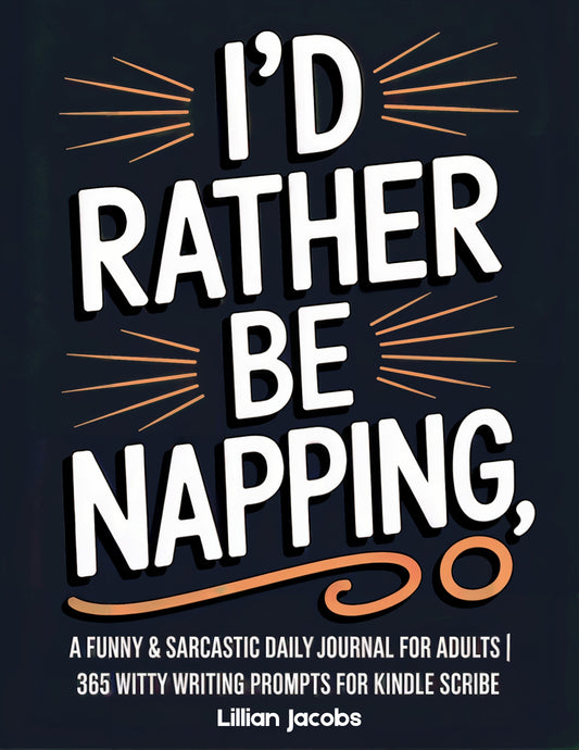 I’d Rather Be Napping: A Funny & Sarcastic Daily Journal for Working Adults