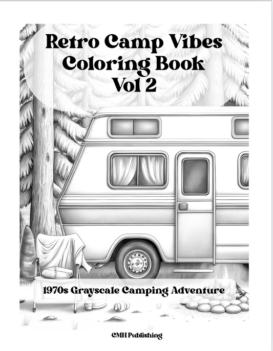 Cover of 'Retro Camp Vibes Coloring Book Vol 2: 1970s Grayscale Camping Scenes' — digital PDF by CMH Publishing