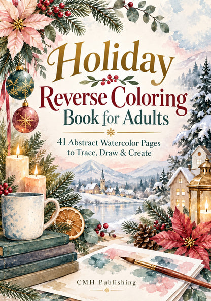Holiday Reverse Coloring Book for Adults: 41 Abstract Watercolor Pages to Trace, Draw & Create