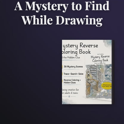 Mystery Reverse Coloring Book: Find the Hidden Clue